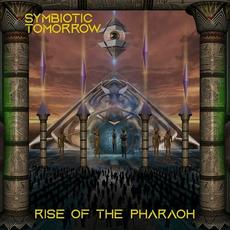 Rise Of The Pharaoh mp3 Album by Symbiotic Tomorrow