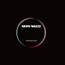 Bare Wood Aisles (Demo Mix) mp3 Single by Neon Waltz