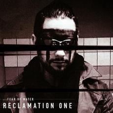 Reclamation One mp3 Album by Fear of Water