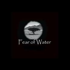 Fear of Water mp3 Album by Fear of Water