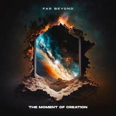 The Moment Of Creation mp3 Album by Far Beyond