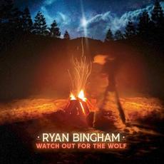Watch Out for the Wolf mp3 Album by Ryan Bingham