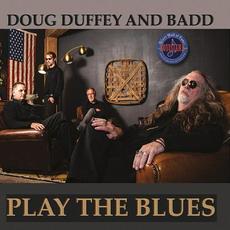 Play The Blues mp3 Album by Doug Duffey And Badd