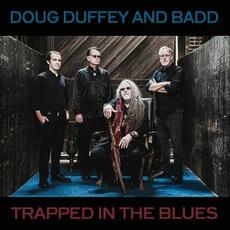 Trapped In The Blues mp3 Album by Doug Duffey And Badd
