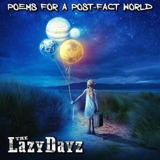 Poems For A Post-Fact World mp3 Album by The Lazy Dayz