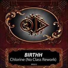 Chlorine (No Class rework) mp3 Single by Birthh