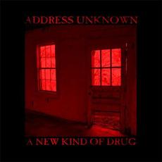 A New Kind Of Drug mp3 Album by Address Unknown