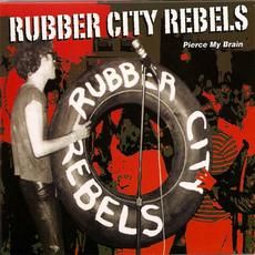 Pierce My Brain mp3 Album by Rubber City Rebels
