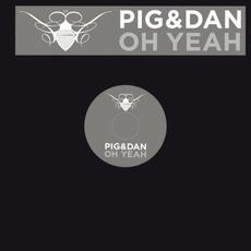Oh Yeah mp3 Single by Pig & Dan