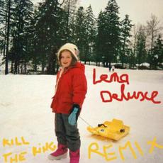 Kill the King Remixes mp3 Single by Lena Deluxe
