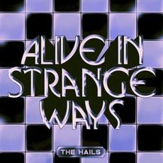 Alive in Strange Ways mp3 Album by The Hails