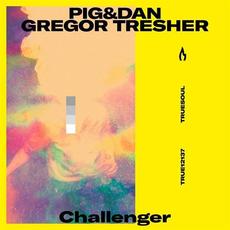 Challenger mp3 Album by Pig&Dan & Gregor Tresher