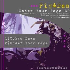 Under Your Face EP mp3 Album by Pig&Dan