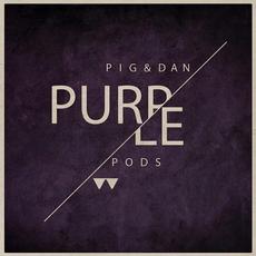 Purple Pods mp3 Album by Pig&Dan