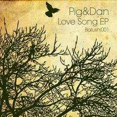 Love Song EP mp3 Album by Pig&Dan