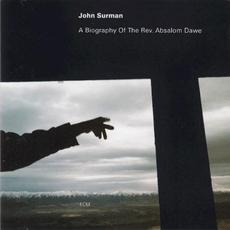 A Biography of the Rev. Absalom Dawe mp3 Album by John Surman