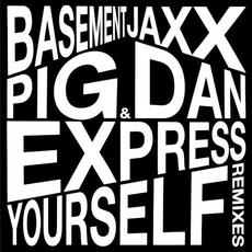 Express Yourself (Pig&Dan Remixes) mp3 Remix by Pig&Dan & Basement Jaxx