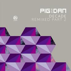 Decade Remixed Part 2 mp3 Remix by Pig&Dan