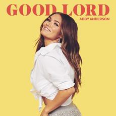 Good Lord mp3 Single by Abby Anderson