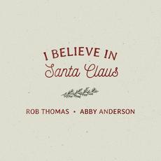 I Believe In Santa Claus mp3 Single by Rob Thomas & Abby Anderson