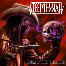 Dead or Alive mp3 Album by Steel Messiah
