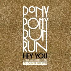 Hey You (10-Year Anniversary Rework by Oliver Nelson) mp3 Single by Pony Pony Run Run