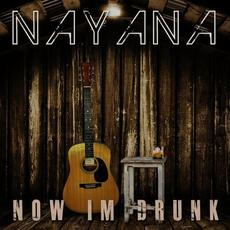 Now I'm Drunk mp3 Single by Nayana