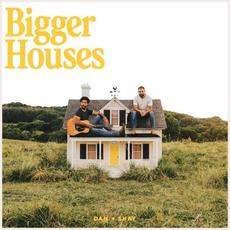 Bigger Houses mp3 Album by Dan + Shay