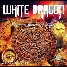 Prepare for the Changes mp3 Album by White Dragon Project