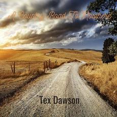 A Country Road To Nowhere mp3 Album by Tex Dawson