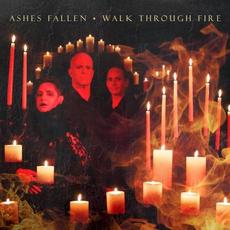 Walk Through Fire mp3 Album by Ashes Fallen