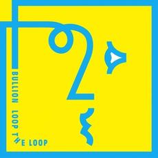 Loop The Loop mp3 Album by Bullion