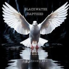 All around you mp3 Album by Blackwater Baptized