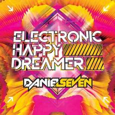 Electronic Happy Dreamer mp3 Album by Daniel Seven