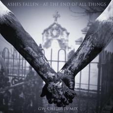 At the End of All Things (G.W. Childs IV Mix) mp3 Single by Ashes Fallen