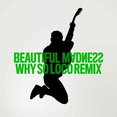 Beautiful Madness (Why So Loco Remix) mp3 Single by Michael Patrick Kelly