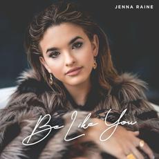 Be Like You mp3 Single by Jenna Raine
