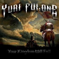 Your Kingdom Will Fall mp3 Album by Yuri Fulone