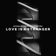 Love is a Stranger (feat. Eleanore Altman) [Radio Edit] mp3 Single by Dynalectric Orchestra