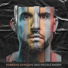 Dieci piccole ragioni mp3 Album by Roberto Casalino