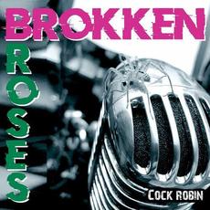 Cock Robin mp3 Album by Brokken Roses