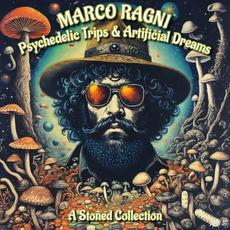Psychedelic Trips & Artificial Dreams mp3 Album by Marco Ragni