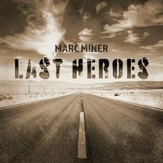Last Heroes mp3 Album by Marc Miner