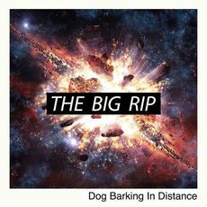 The Big Rip mp3 Album by Dog Barking In Distance