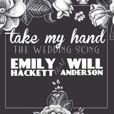 Take My Hand (The Wedding Song) (feat. Will Anderson) mp3 Single by Emily Hackett
