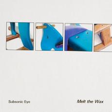 Melt the Wax mp3 Single by Subsonic Eye