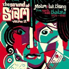 The Sound of Siam, Volume 2: Molam & Luk thung From North‐East Thailand 1970‐1982 mp3 Compilation by Various Artists