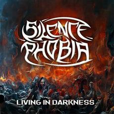 Living In Darkness mp3 Album by Silence Phobia