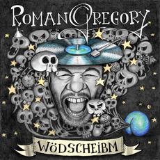 Wödscheibm mp3 Album by Roman Gregory