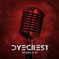 The Stage Is Set mp3 Album by Dyecrest